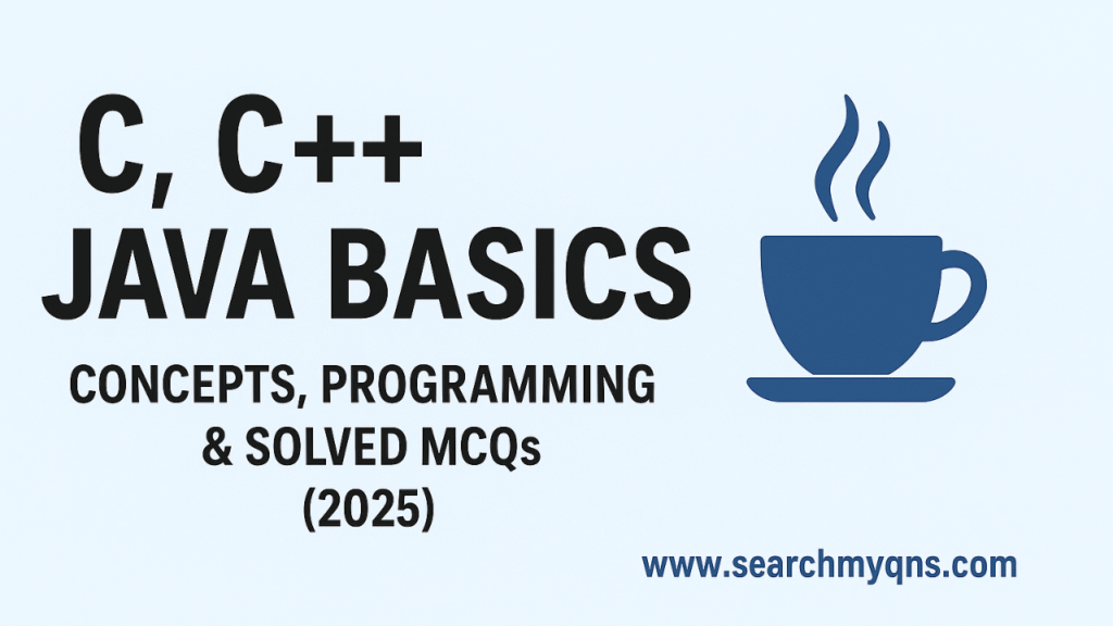 C, C++, Java Basics – Concepts, Differences & MCQs (2025)