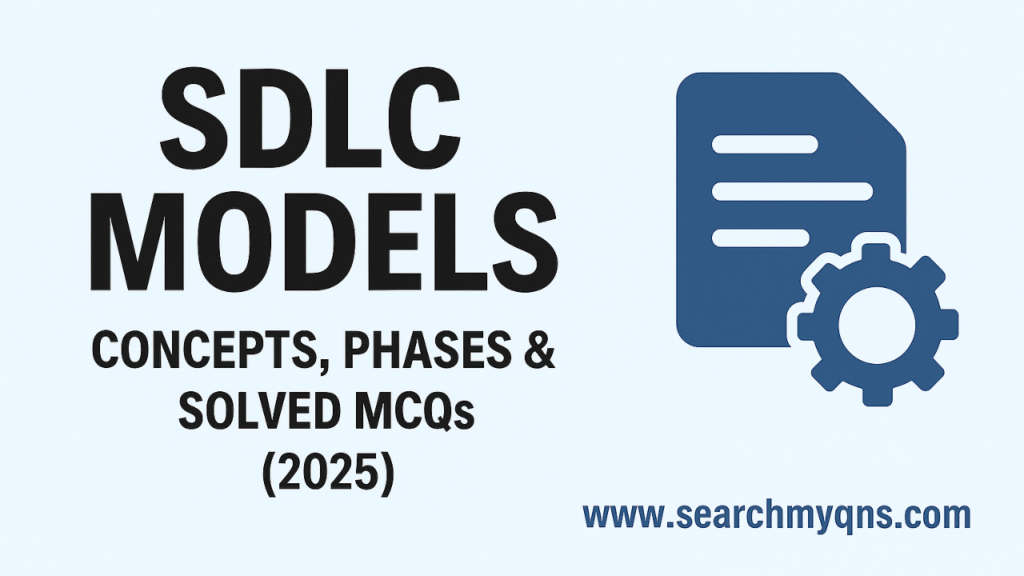 SDLC Models – Concepts & MCQs (2025)